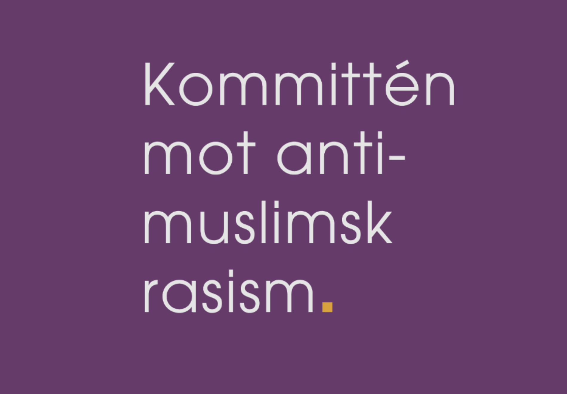 Kommittén mot antimuslimsk rasism &  islamofobi.se 
